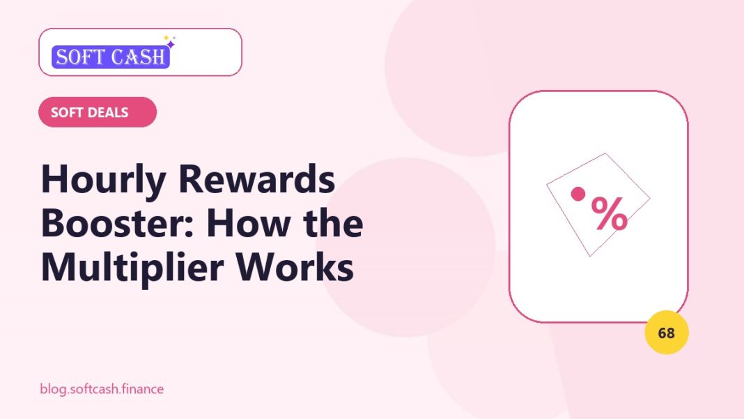 Hourly Rewards Booster multiplier guide for Soft Cash Finance