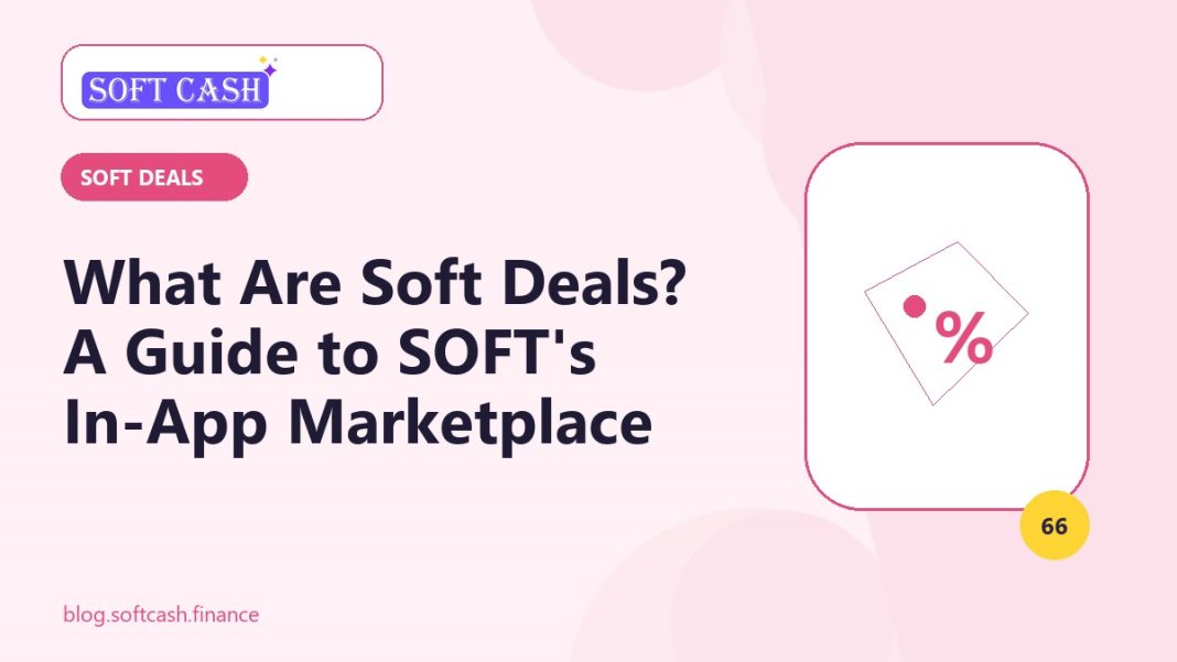 What Are Soft Deals? A Guide to SOFT’s In-App Marketplace Soft Deals in-app marketplace guide with a percentage price-tag icon